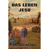 Das Leben Jesu (German Edition) Das Leben Jesu (German Edition) Kindle Hardcover Paperback