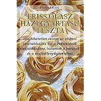 Friss Olasz Házi Gyártású Tészta (Hungarian Edition)