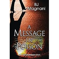 A Message in Poison (A Dr. Lily Robinson Novel) A Message in Poison (A Dr. Lily Robinson Novel) Paperback Kindle Hardcover