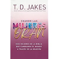 Cuando las mujeres oran (Spanish Edition) Cuando las mujeres oran (Spanish Edition) Paperback Kindle