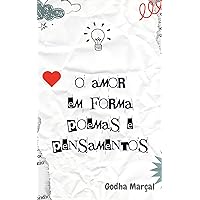 O Amor em forma de Poemas e Pensamentos (Portuguese Edition)