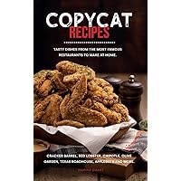 Copycat Recipes: Most Popular restaurant dining. Learn how to use the best ingredients and Make Dishes inspired to Olive Garden, Starbucks, Panera, Red Lobster, Texas Roadhouse and Chipotle. Copycat Recipes: Most Popular restaurant dining. Learn how to use the best ingredients and Make Dishes inspired to Olive Garden, Starbucks, Panera, Red Lobster, Texas Roadhouse and Chipotle. Hardcover