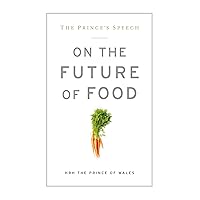 The Prince's Speech: On the Future of Food The Prince's Speech: On the Future of Food Kindle Paperback Mass Market Paperback