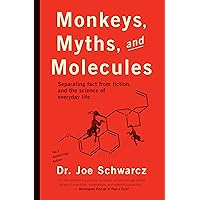 Monkeys, Myths, and Molecules: Separating Fact from Fiction in the Science of Everyday Life Monkeys, Myths, and Molecules: Separating Fact from Fiction in the Science of Everyday Life Kindle Audible Audiobook Paperback