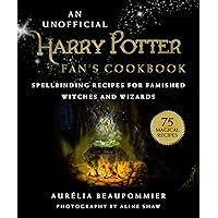 An Unofficial Harry Potter Fan's Cookbook: Spellbinding Recipes for Famished Witches and Wizards An Unofficial Harry Potter Fan's Cookbook: Spellbinding Recipes for Famished Witches and Wizards Hardcover Kindle