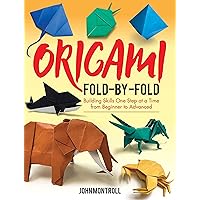 Origami Fold-by-Fold: Building Skills One Step at a Time from Beginner to Advanced (Dover Crafts: Origami & Papercrafts) Origami Fold-by-Fold: Building Skills One Step at a Time from Beginner to Advanced (Dover Crafts: Origami & Papercrafts) Paperback