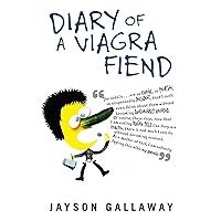 Diary of a Viagra Fiend Diary of a Viagra Fiend Kindle Hardcover Paperback