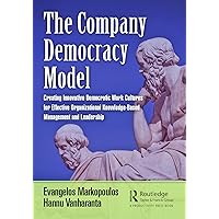 The Company Democracy Model: Creating Innovative Democratic Work Cultures for Effective Organizational Knowledge-Based Management and Leadership (Engineering Management) The Company Democracy Model: Creating Innovative Democratic Work Cultures for Effective Organizational Knowledge-Based Management and Leadership (Engineering Management) Kindle Hardcover Paperback