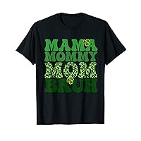 Mama Mommy Mom Bruh Funny Mom Slang St Patrick's Day T-Shirt
