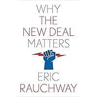 Why the New Deal Matters (Why X Matters Series) Why the New Deal Matters (Why X Matters Series) Hardcover Kindle Audible Audiobook Paperback Audio CD