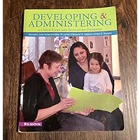 DEVELOPING & ADMINISTERING:A CHILD CARE AND EDUCATION PROGRAM DEVELOPING & ADMINISTERING:A CHILD CARE AND EDUCATION PROGRAM Paperback eTextbook Loose Leaf