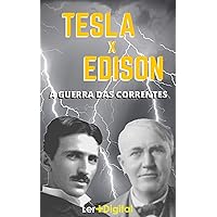 Tesla x Edison: A Guerra das Correntes (Portuguese Edition)