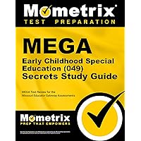 MEGA Early Childhood Special Education (049) Secrets Study Guide: MEGA Test Review for the Missouri Educator Gateway Assessments MEGA Early Childhood Special Education (049) Secrets Study Guide: MEGA Test Review for the Missouri Educator Gateway Assessments Paperback
