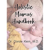 The Holistic Mama's Handbook: Help for your little one The Holistic Mama's Handbook: Help for your little one Kindle Paperback
