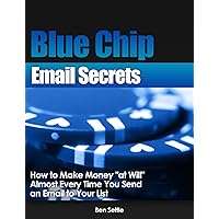 Blue Chip Email Secrets - How to make money 