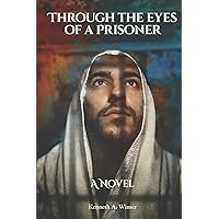 Through the Eyes of a Prisoner