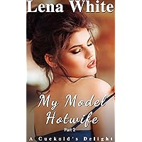 My Model Hotwife - Part 2 (A Cuckold's Delight) My Model Hotwife - Part 2 (A Cuckold's Delight) Kindle Audible Audiobook
