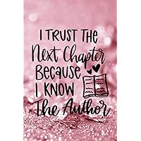 I trust the Next Chapter Because I know The Author: Pink Sermon Journal