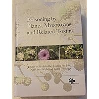 Poisoning by Plants, Mycotoxins and Related Toxins Poisoning by Plants, Mycotoxins and Related Toxins Hardcover