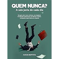 Quem nunca?: A saia justa de cada dia (1) (Portuguese Edition) Quem nunca?: A saia justa de cada dia (1) (Portuguese Edition) Kindle Paperback