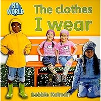 The Clothes I Wear (My World - Grl C) The Clothes I Wear (My World - Grl C) Paperback Hardcover Mass Market Paperback