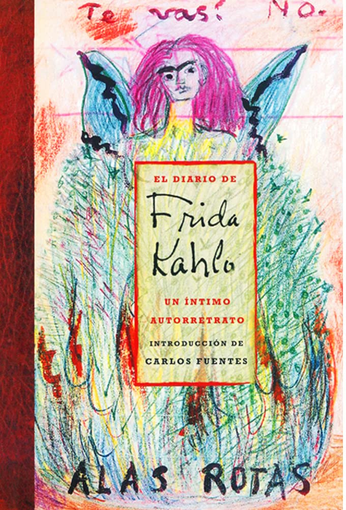 El diario de Frida Kahlo. Un íntimo autorretrato (Spanish Edition)