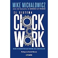 El sistema Clockwork / Clockwork : Design Your Business to Run Itself (Spanish Edition) El sistema Clockwork / Clockwork : Design Your Business to Run Itself (Spanish Edition) Paperback Audible Audiobook Kindle