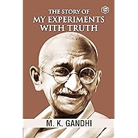 Mahatma Gandhi Autobiography: The Story Of My Experiments With Truth (The Story of My Experiments with Truth: An Autobiography) Mahatma Gandhi Autobiography: The Story Of My Experiments With Truth (The Story of My Experiments with Truth: An Autobiography) Kindle Audible Audiobook Paperback Hardcover Audio CD