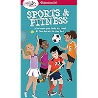 A Smart Girl's Guide: Sports & Fitness: How to Use Your Body and Mind to Play and Feel Your Best (American Girl® Wellbeing) A Smart Girl's Guide: Sports & Fitness: How to Use Your Body and Mind to Play and Feel Your Best (American Girl® Wellbeing) Paperback Kindle