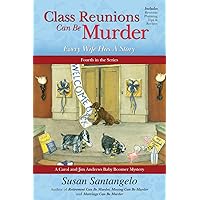 Class Reunions Can Be Murder -- Every Wife Has A Story; A Carol and Jim Andrews Baby Boomer Mystery (A Baby Boomer Mystery Book 4) Class Reunions Can Be Murder -- Every Wife Has A Story; A Carol and Jim Andrews Baby Boomer Mystery (A Baby Boomer Mystery Book 4) Kindle Mass Market Paperback