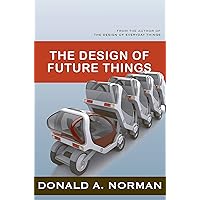 The Design Of Future Things The Design Of Future Things Paperback Audible Audiobook Kindle Hardcover