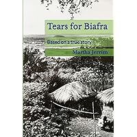 Tears for Biafra: Based on a True Story Tears for Biafra: Based on a True Story Paperback Kindle