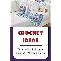 Crochet Ideas: Where To Find Baby Crochet Blanket Ideas