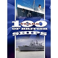 100 Years of British Ships