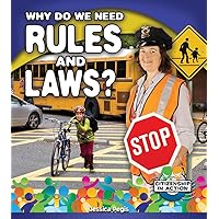 Why Do We Need Rules and Laws? (Citizenship in Action) Why Do We Need Rules and Laws? (Citizenship in Action) Paperback Library Binding