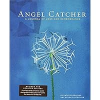 Angel Catcher: A Grieving Journal: A Journal of Loss and Remembrance (Dan Eldon) Angel Catcher: A Grieving Journal: A Journal of Loss and Remembrance (Dan Eldon) Diary Spiral-bound