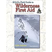 SOLO Field Guide to Wilderness First Aid, 5th ed