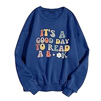 It's a Good Day to Read a Book Sweatshirt Women Teacher Book Lovers Sweatshirts Crewneck Funny Graphic Pullover Tops