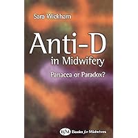 Anti-D in Midwifery: Panacea or Paradox? Anti-D in Midwifery: Panacea or Paradox? Paperback