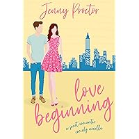 Love Beginning: A Sweet Romantic Comedy Novella (Some Kind of Love) Love Beginning: A Sweet Romantic Comedy Novella (Some Kind of Love) Kindle Paperback