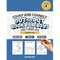 Count and Connect: Dot-to-Dot Book for Boys Ages 4 Years Old | Color Dinosaurs, Trucks, Animals & More | 3 Books in 1 (4 Year Old Fun Dot to Dot Books)