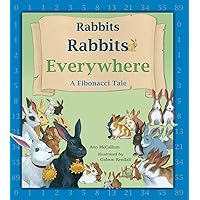 Rabbits Rabbits Everywhere: A Fibonacci Tale (Charlesbridge Math Adventures) Rabbits Rabbits Everywhere: A Fibonacci Tale (Charlesbridge Math Adventures) Paperback Hardcover