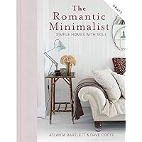 The Romantic Minimalist: Simple Homes with Soul The Romantic Minimalist: Simple Homes with Soul Kindle Hardcover