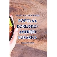 Popolna Korejsko-Ameriski Kuharica (Slovene Edition)