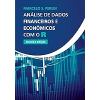 Análise de Dados Financeiros e Econômicos com o R (Portuguese Edition) Análise de Dados Financeiros e Econômicos com o R (Portuguese Edition) Kindle Hardcover Paperback