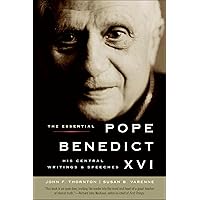 The Essential Pope Benedict XVI: His Central Writings & Speeches The Essential Pope Benedict XVI: His Central Writings & Speeches Kindle Paperback Hardcover Mass Market Paperback