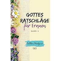 Gottes Ratschläge für Frauen: Band 3 (German Edition) Gottes Ratschläge für Frauen: Band 3 (German Edition) Kindle Hardcover Paperback