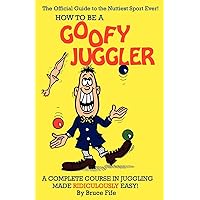 Morris Costumes How to Be A Goofy Juggler Morris Costumes How to Be A Goofy Juggler Paperback Kindle