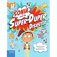 Sonia and the Super-Duper Disaster Sonia and the Super-Duper Disaster Hardcover