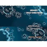 Urinary Tract Infections : Understanding UTIs Complications Urinary Tract Infections : Understanding UTIs Complications Kindle Paperback
